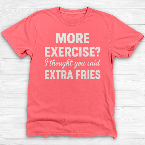 Extra Fries Funny Food & Fitness Shirt – Humorous Workout Tee