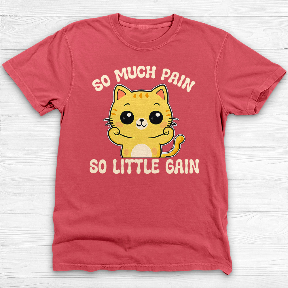 So Much Pain So Little Gain Funny Cat Gym Shirt – Workout Humor Tee for Lifters-T-Shirt-Gym Classics
