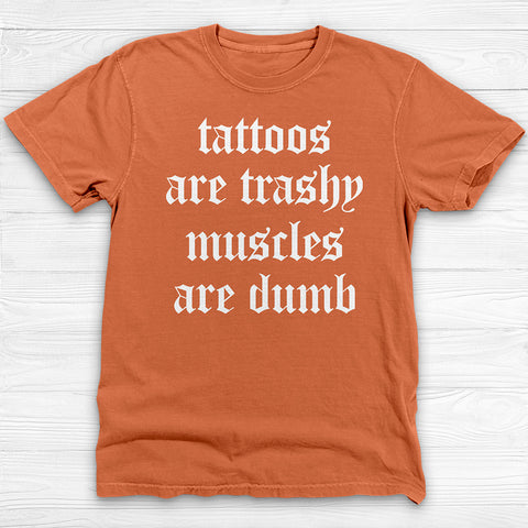 Sarcastic Funny Tattoo and Gym Lover Shirt, Fun Attention-Getting Shirt