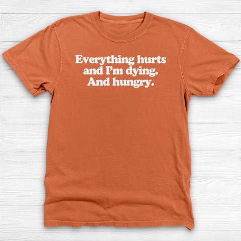 Everything Hurts, Dying, Hungry Gym Fitness Tee Or Pump Cover