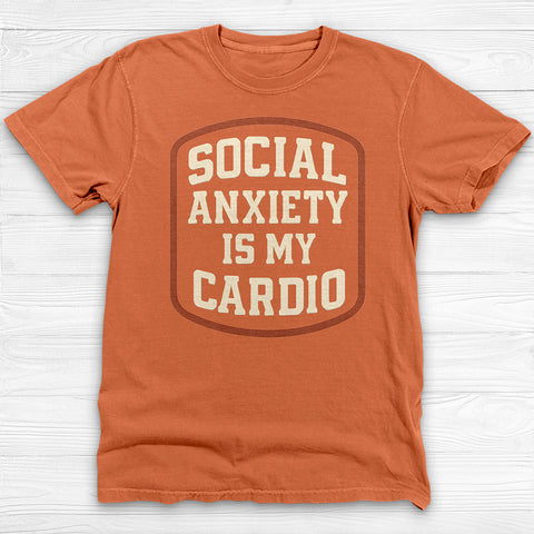 Social Anxiety Is My Cardio Shirt - Funny Introvert Gym Tee